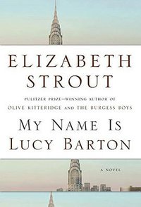 My Name Is Lucy Barton (Random House 2016)