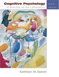 Cognitive Psychology In and Out of the Laboratory (with InfoTrac ) (Wadsworth Publishing 2003)