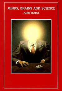 Minds, Brains and Science (Harvard University Press 1984)