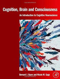Cognition, Brain, and Consciousness (Academic Press 2007)