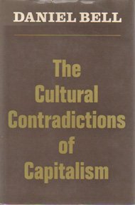 The Cultural Contradictions of Capitalism (Basic Books 1976)