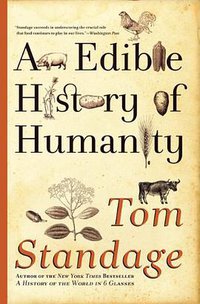 An Edible History of Humanity (Walker Books 2010)