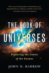 The Book of Universes (W. W. Norton & Company 2013)