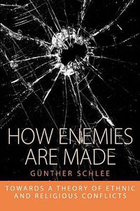 How Enemies Are Made (Berghahn Books 2010)