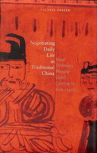 Negotiating Daily Life in Traditional China (Yale University Press 1995)