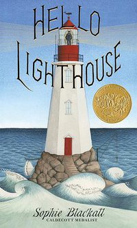 Hello Lighthouse (Little, Brown Books for Young Readers 2018)