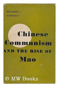 Chinese Communism and the Rise of Mao (Harvard University Press 1951)