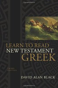 Learn to Read New Testament Greek (B&H Academic 2009)