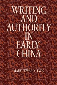 Writing and Authority in Early China (State University of New York Press 1999)