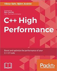 C++ High Performance: Boost and optimize the performance of your C++17 code (Packt Publishing 2018)