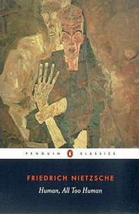 Human, All Too Human (Penguin Classics 1994)