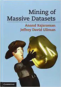 Mining of Massive Datasets (Cambridge University Press 2011)