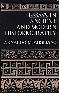 Essays in Ancient and Modern Historiography (Wesleyan University Press 1977)