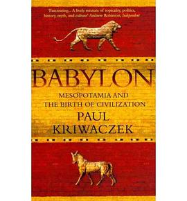 Babylon Mesopotamia and the Birth of Civilization