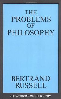 The Problems of Philosophy (Great Books in Philosophy) (Prometheus Books 1988)