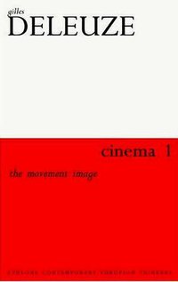 Cinema 1: the Movement-Image (Continuum International Publishing Group 2001)
