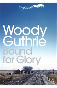 Bound for Glory (Penguin Books 2010)