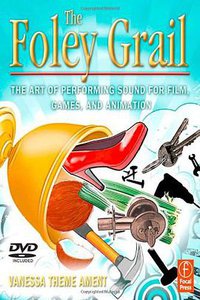 The Foley Grail (Focal Press 2009)