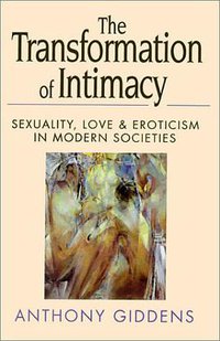 The Transformation of Intimacy (Stanford University Press 1993)