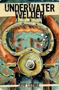 The Underwater Welder (Top Shelf Productions 2012)