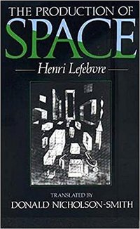 The Production of Space (Wiley-Blackwell 1991)