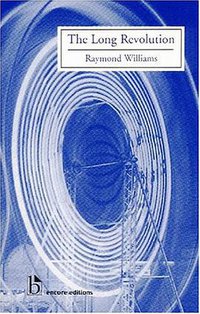 The Long Revolution (Broadview Press 2001)