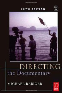 Directing the Documentary,5e (Focal Press 2009)