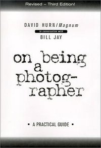 On Being a Photographer (Lenswork Pub 2007)