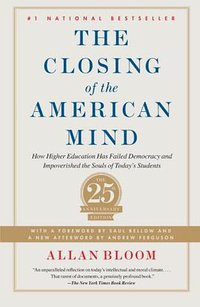 Closing of the American Mind (Simon & Schuster 2012)