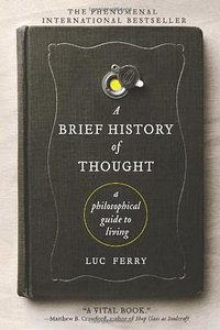 A Brief History of Thought (Harper Perennial 2011)