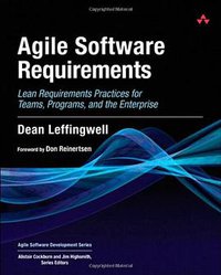 Agile Software Requirements (Addison-Wesley Professional 2011)
