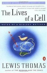 The Lives of a Cell (Penguin Books 1978)