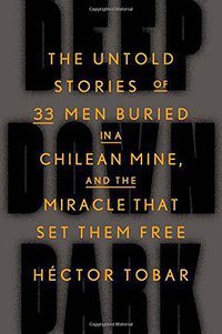 Deep Down Dark (Farrar, Straus and Giroux 2014)