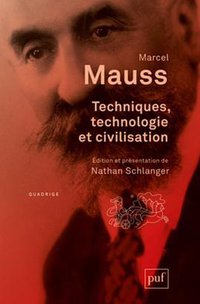 Techniques, technologie et civilisation (PRESSES UNIVERSITAIRES DE FRANCE - PUF 2012)
