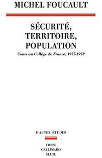 Sécurité, territoire, population (Seuil 2004)
