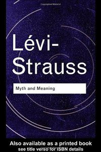Myth and Meaning (Routledge 2001)