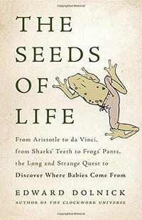 The Seeds of Life (Basic Books 2017)