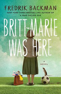 Britt-Marie Was Here (Atria Books 2016)