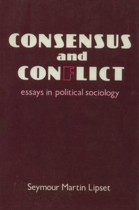 Consensus and Conflict (Transaction Publishers 1985)