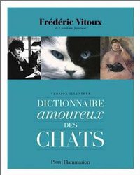 Dictionnaire amoureux des chats (FLAMMARION 2013)
