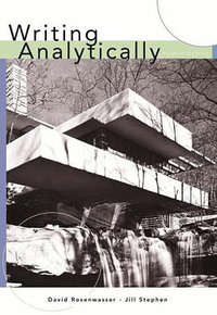 Writing Analytically (Wadsworth Publishing 2005)