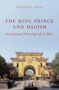 The Ming Prince and Daoism (Oxford University Press 2012)