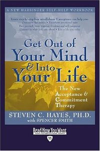 Get Out of Your Mind and Into Your Life (EasyRead Edition) (ReadHowYouWant 2009)