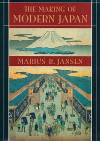 The Making of Modern Japan (Belknap Press of Harvard University Press 2000)