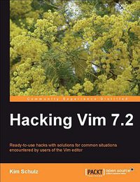 Hacking Vim 7.2 (Packt Publishing 2010)