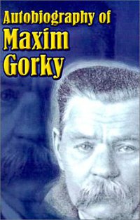 Autobiography of Maxim Gorky (Fredonia Books (NL) 2001)