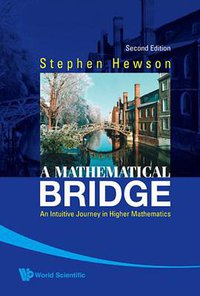 A Mathematical Bridge (World Scientific Publishing Company 2009)