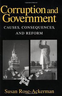 Corruption and Government (Cambridge University Press 1999)