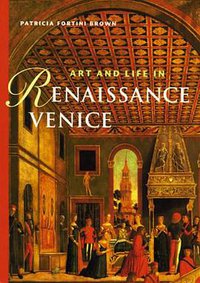 Art and Life in Renaissance Venice (Pearson 1997)