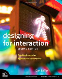 Designing for Interaction (New Riders 2009)